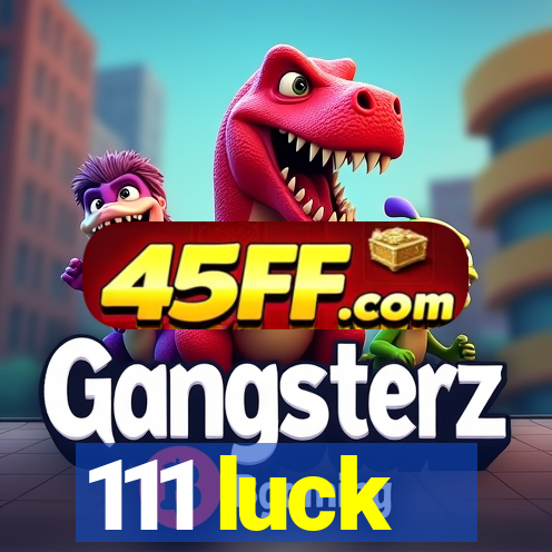 111 luck